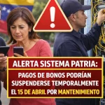 Alerta Sistema Patria: Pagos de Bonos Podrían Suspenderse Temporalmente el 15 de Abril por Mantenimiento