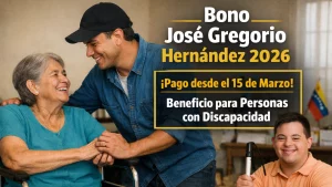 Bono José Gregorio Hernández 2026: Confirman Pago desde el 15 de Marzo — Beneficio para Personas con Discapacidad