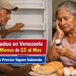 Costo de Vida en Venezuela 2026: Pensionados Reciben Menos de $5 al Mes Mientras Precios Siguen Subiendo