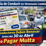 Licencia de Conducir en Venezuela Cambia en 2026: Conductores Deben Renovar Antes del 30 de Abril o Pagar Multa
