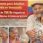 Nuevo Bono para Adultos Mayores en Venezuela: Pago Extra de 700 Bs Llegaría en Junio – Revisa Si Estás en la Lista