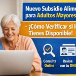 Nuevo Subsidio Alimentario para Adultos Mayores 2026 – Cómo Verificar si lo Tienes Disponible