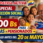 Sistema Patria Activa Bono Especial de Protección Social: Hasta 1.200 Bs Para Familias y Pensionados – Pago Antes del 20 de Mayo